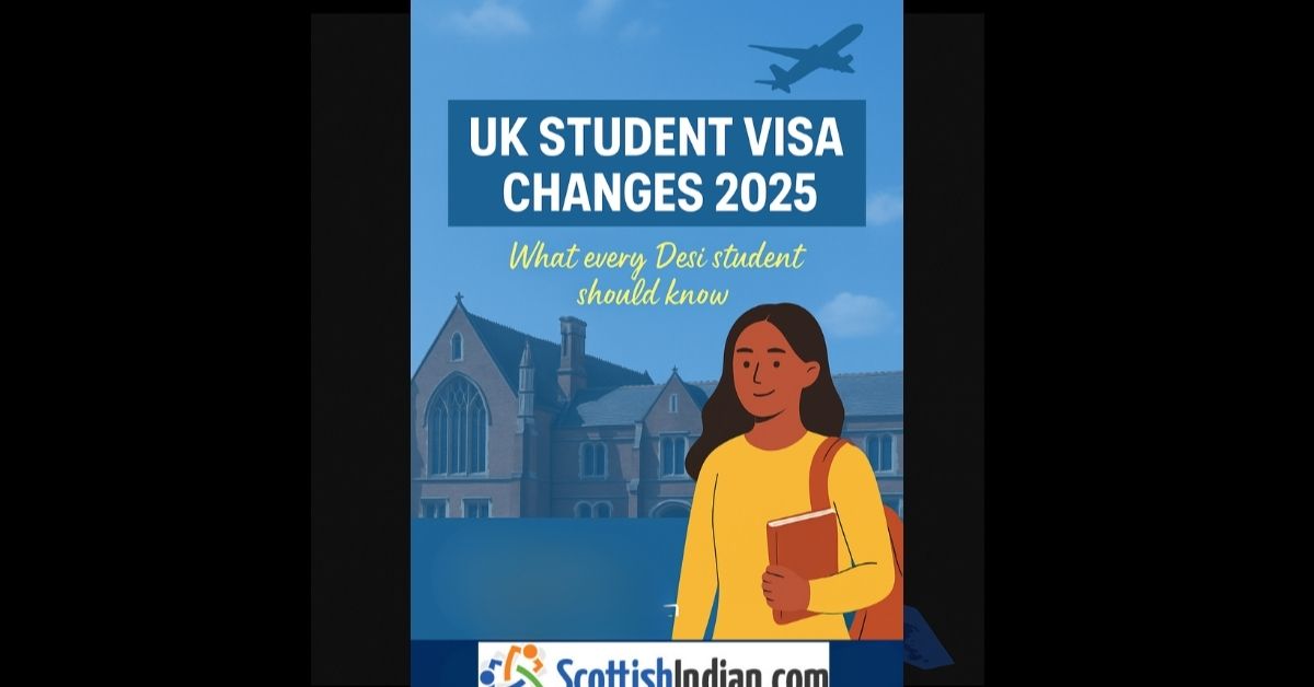 UK Student Visa Changes 2025: What ScottishIndian Students Need to Know