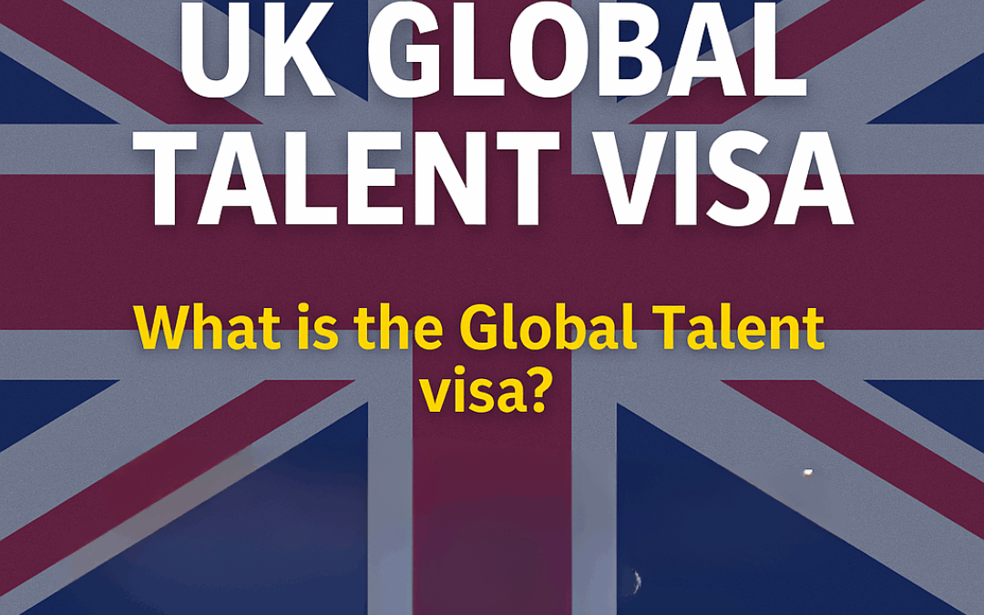 UK Global Talent Visa: Introduction & Purpose