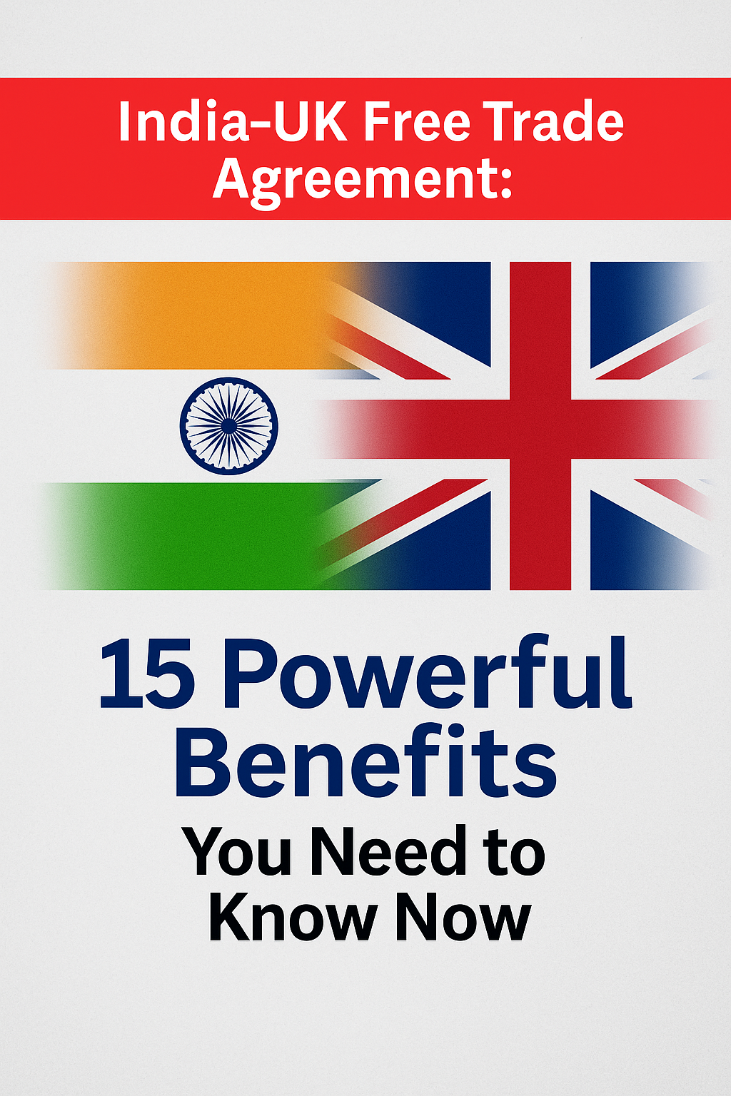 India-UK Free Trade Agreement Benefits visual summary with flags and key message