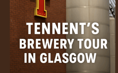 Tennent’s Brewery Tour in Glasgow – A Must-Do for Beer Lovers & Curious Travellers
