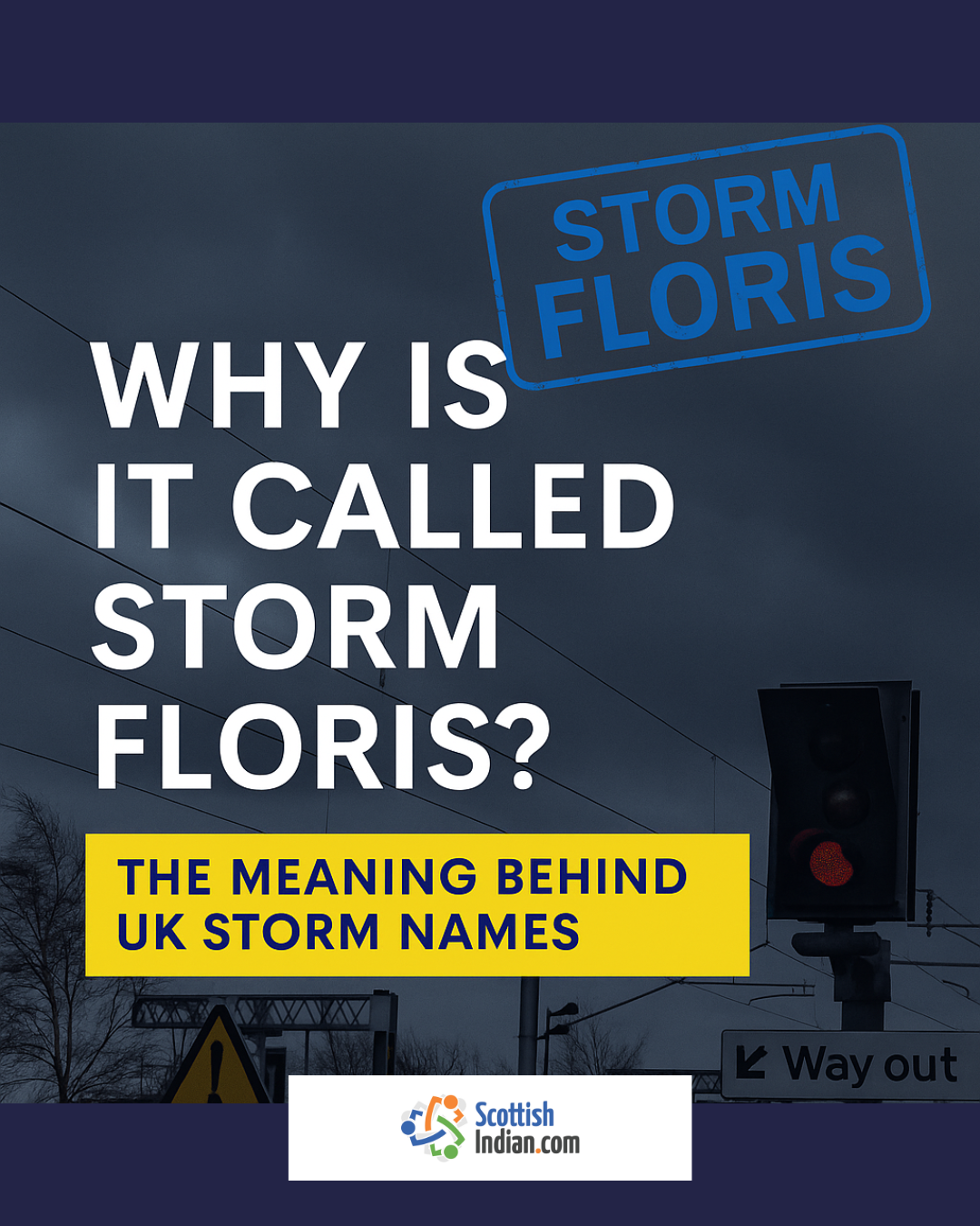 Dark stormy sky over UK railway crossing with red traffic light, featuring bold text “Why Is It Called Storm Floris? The Meaning Behind UK Storm Names” and ScottishIndian.com logo.