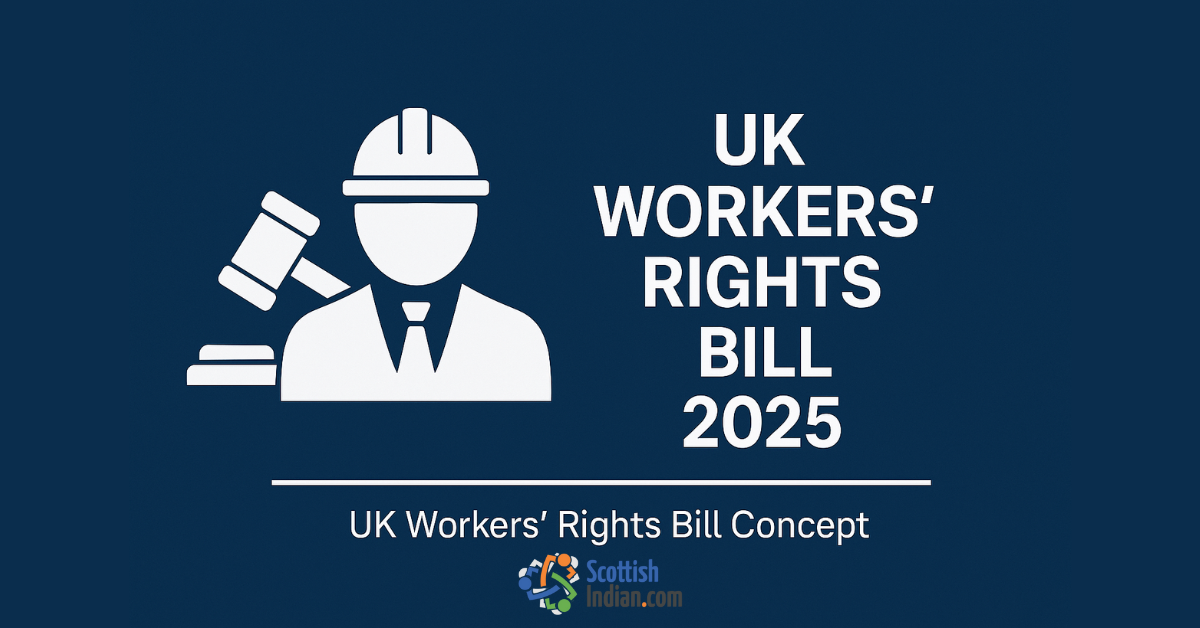 Graphic design featuring the text “UK Workers’ Rights Bill 2025” with an icon of a worker in a hard hat and a gavel, branded with ScottishIndian.com.